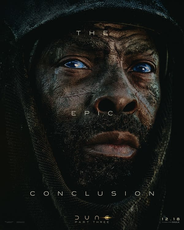 A character poster from 'Dune: Part Three' featuring a close-up of a man's face partially covered by dark fabric, showcasing intense blue eyes and weathered skin. Bold text overlays read "THE EPIC CONCLUSION" along with the movie title and release date, reinforcing the dramatic tone of the film.