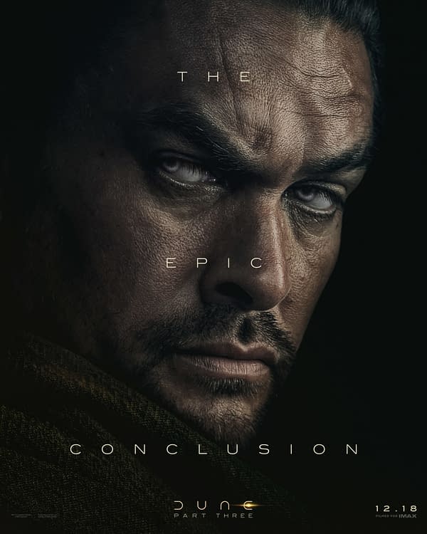A close-up character poster for 'Dune: Part Three' featuring a serious-looking man with intense features and piercing eyes, partially wrapped in a dark cloak. The text overlays state 'THE EPIC CONCLUSION' and the film's release date is shown as '12.18'.