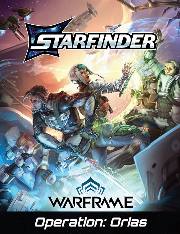 Starfinder x Warframe - Operation: Orias Has Been launched