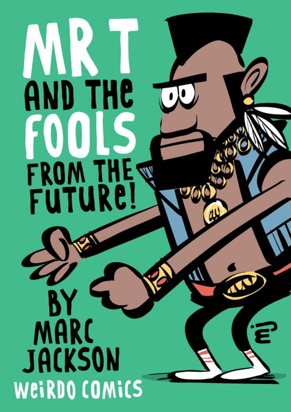 Mister T & The Fools Of The Future From Marc Jackson, Via Jack Kirby