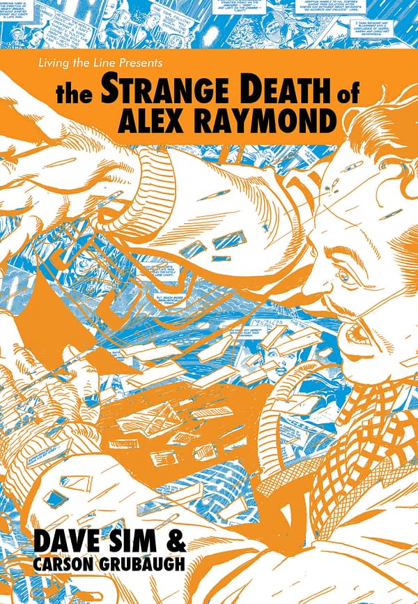 Finally, Dave Sim's The Strange Death Of Alex Raymond Fully Published