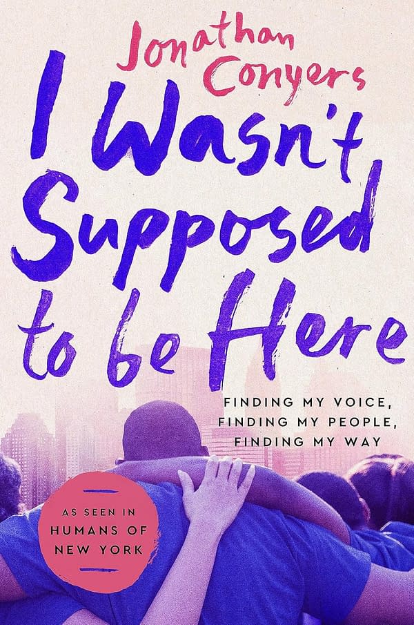 Jonathan Conyers' I Wasn't Supposed To Be Here Gets A YA Graphic Novel Treatment,