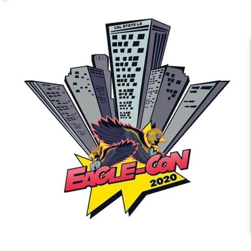 Eagle-Con 2020 Brings High Powered Guests To Cal State LA