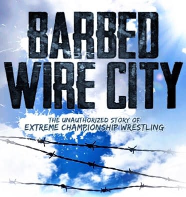 The official artwork for arbed Wire City: The Unauthorized Story of Extreme Championship Wrestling.