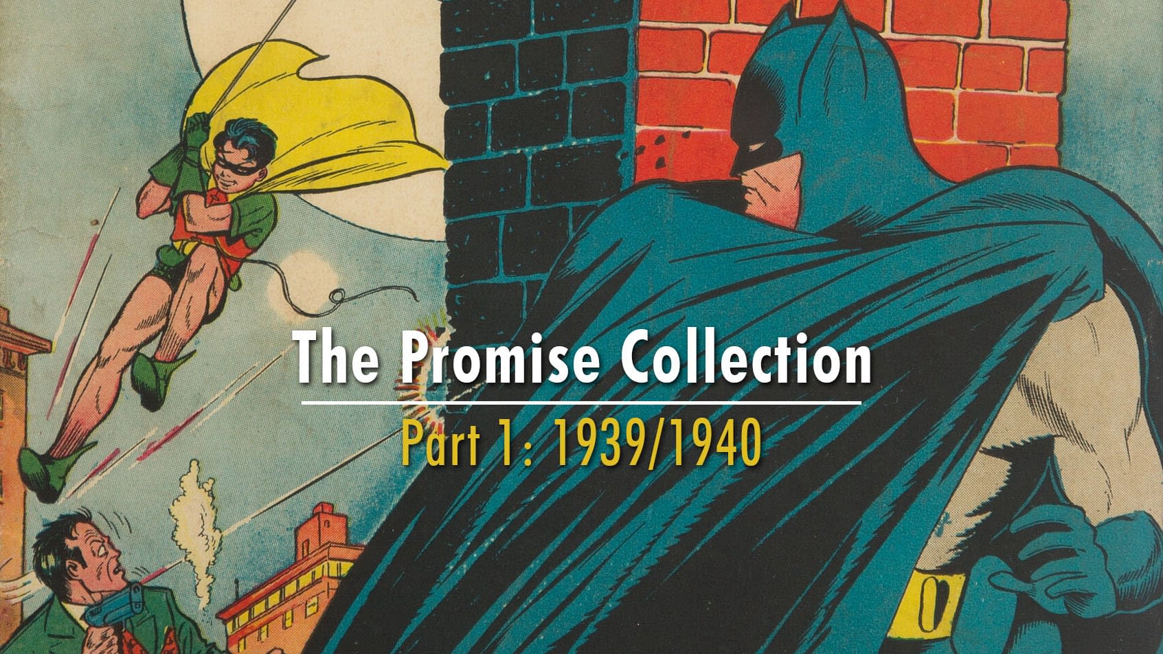 The Promise Collection 1939/1940: It Begins With Batman