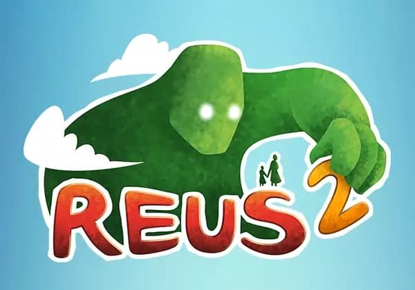 Reus 2 Confirms Xbox & Switch Release In Two Weeks