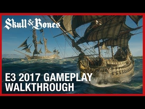 Skull and Bones Gameplay Trailer - Skull and Bones Trailer from E3 2017 