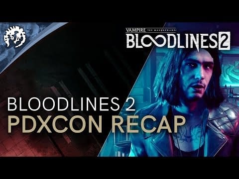 Development on Vampire: The Masquerade - Bloodlines 2 continues but it  won't be at this year's PDXCon