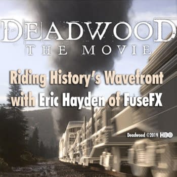 "Deadwood: The Movie" - Riding History's Wavefront with Eric Hayden of FuseFX