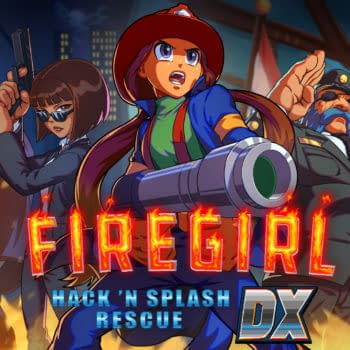 Firegirl: Hack ‘N Splash Rescue DX To Hit Consoles June 23rd