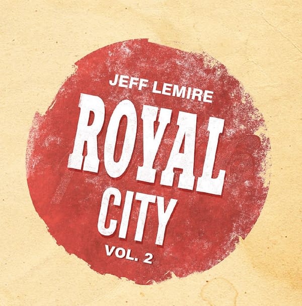 Jeff Lemire brings Royal City back to 2023