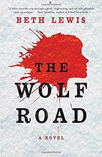 the wolf road by beth lewis the wolf road by beth lewis