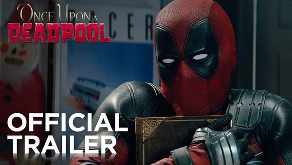 Once Upon A Deadpool Gets An Official Trailer